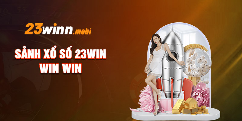 Sảnh xổ số 23WIN win win